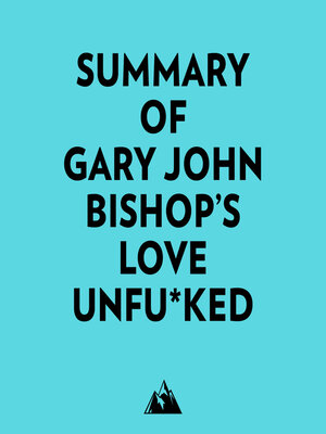 cover image of Summary of Gary John Bishop's Love Unfu*ked